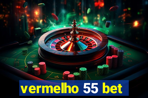 vermelho 55 bet
